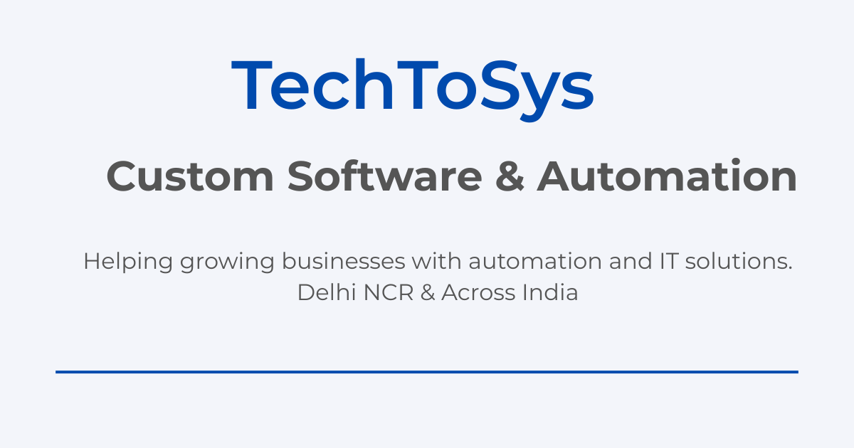 TechToSys | Custom Software, Automation & IT Services in Delhi NCR